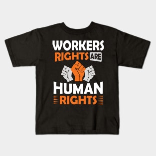 Workers Rights are Human Rights Kids T-Shirt